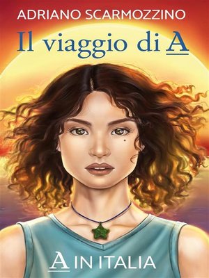 cover image of Il viaggio di A--Libro quarto--A in Italia